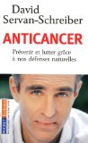 Anticancer : Prévenir et lutter grâce à nos défenses naturelles