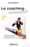 Coaching pedagogique (le) - apprendre a apprendre, les cles de la reussite