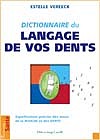 Dictionnaire du langage de vos dents